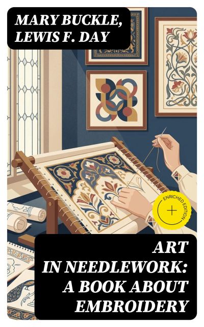 Art in Needlework: A Book about Embroidery