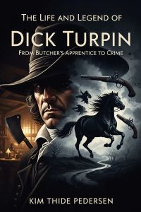 The Life and Legend of Dick Turpin