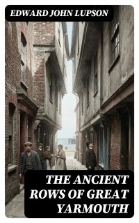 The Ancient Rows of Great Yarmouth
