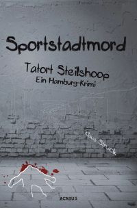Sportstadtmord. Ein Hamburg-Krimi. Tatort Steilshoop