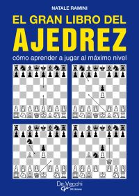 El gran libro del ajedrez. Cómo aprender a jugar al máximo nivel