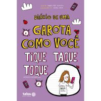 Diário de uma garota como você -  Tique, taque, toque