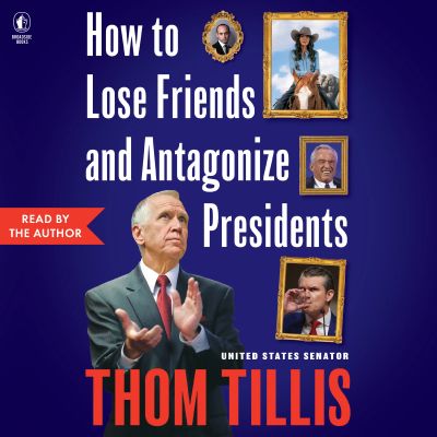 How to Lose Friends and Antagonize Presidents