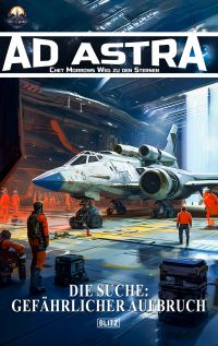 Ad Astra – Chet Morrows Weg zu den Sternen, Neue Abenteuer 28: Die Suche: Gefährlicher Aufbruch