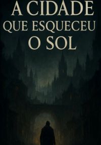A Cidade Que Esqueceu O Sol