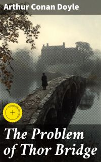 The Problem of Thor Bridge