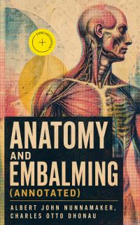 Anatomy and Embalming (Annotated)