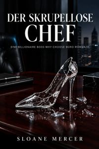 Der skrupellose Chef