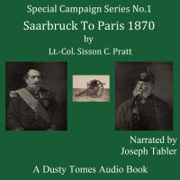 Saarbrück to Paris, 1870: A Strategical Sketch