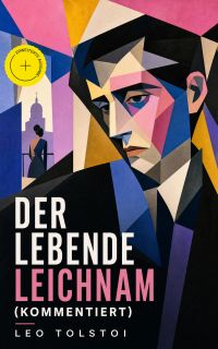 Der lebende Leichnam (Kommentiert)