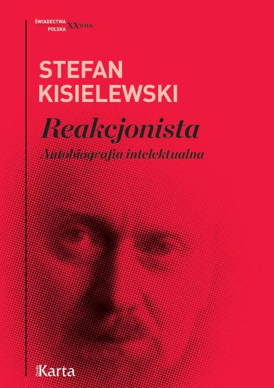 Reakcjonista. Autobiografia intelektualna