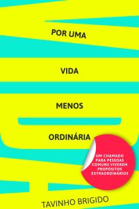 POR UMA VIDA MENOS ORDINÁRIA