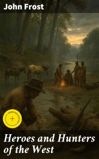 Heroes and Hunters of the West