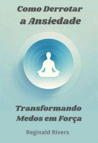 Como Derrotar A Ansiedade