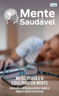 Mente Saudável: Medo, Fobia e o Equilíbrio da Mente