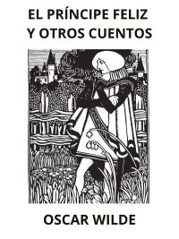 El príncipe feliz y otros cuentos (Traducido)