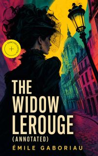 The Widow Lerouge (Annotated)