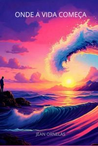 Onde A Vida Começa