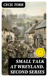 Small Talk at Wreyland. Second Series
