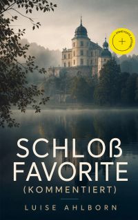 Schloß Favorite (Kommentiert)
