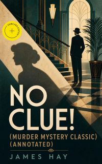 NO CLUE! (Murder Mystery Classic) (Annotated)