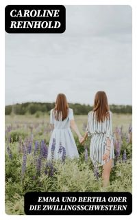 Emma und Bertha oder die Zwillingsschwestern