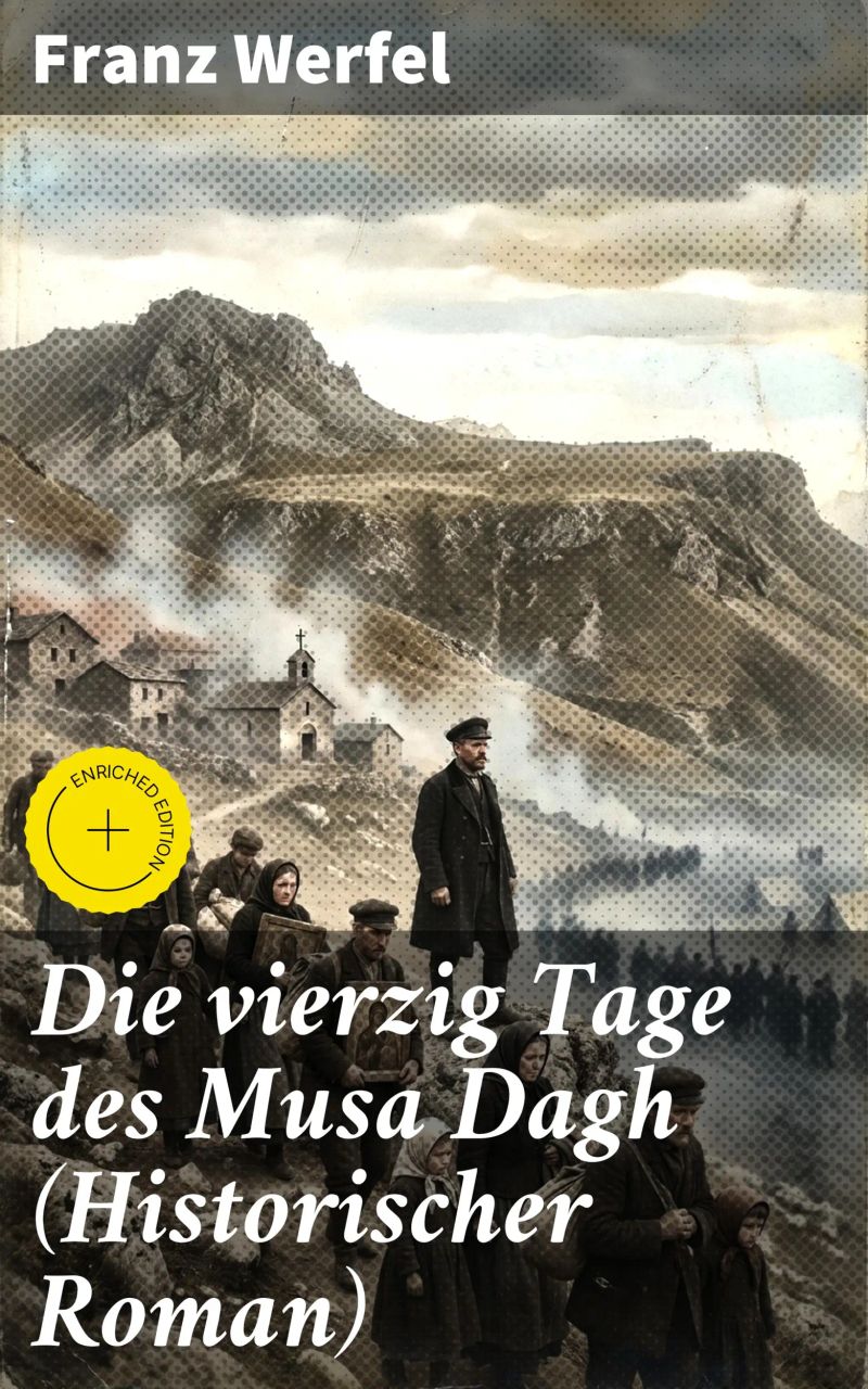 Die vierzig Tage des Musa Dagh (Historischer Roman)
