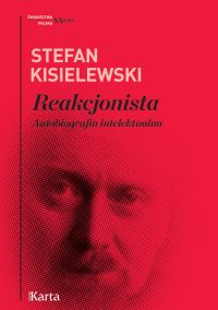 Reakcjonista. Autobiografia intelektualna