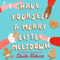 Have Yourself a Merry Little Meltdown