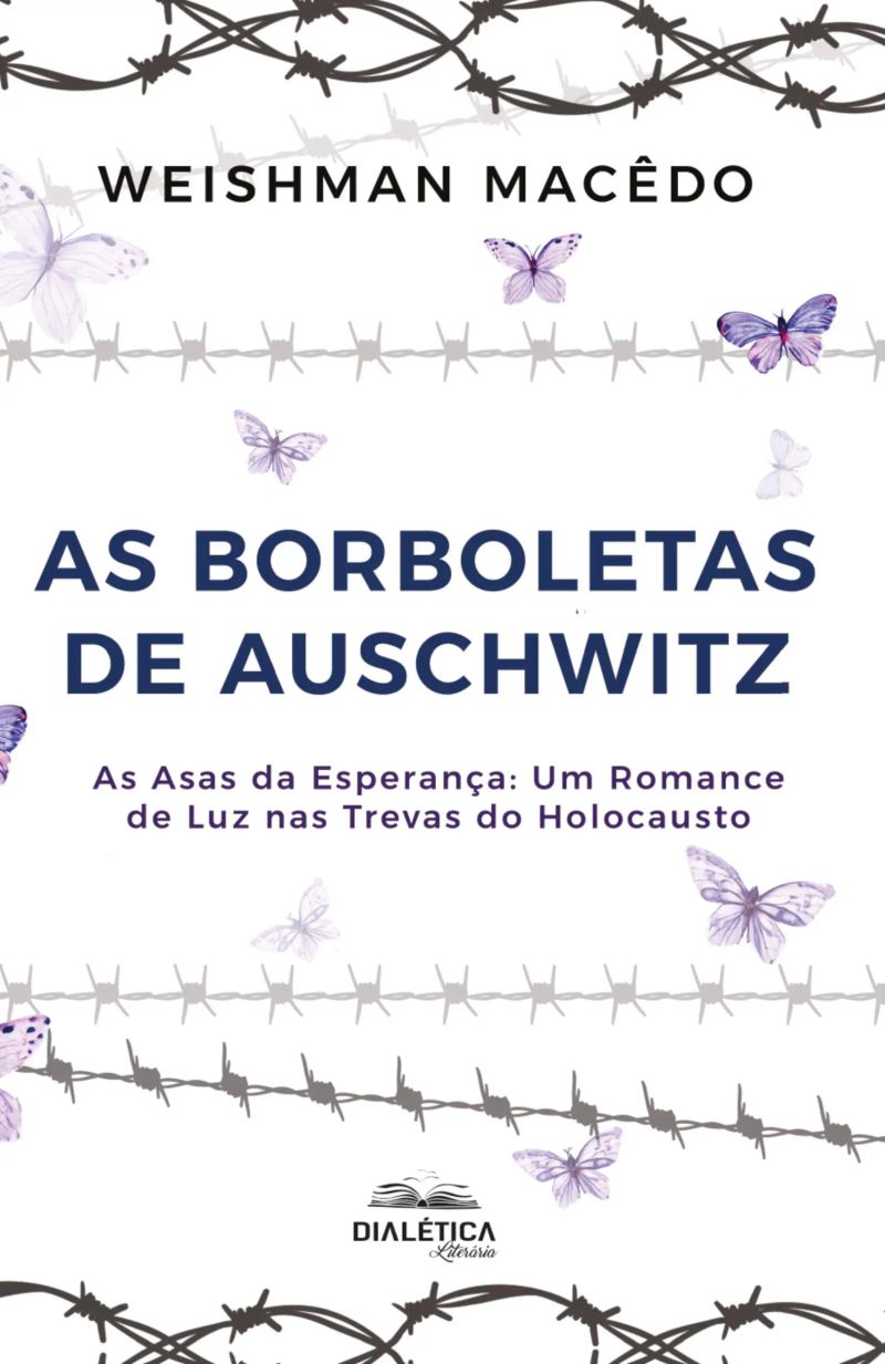 As Borboletas de Auschwitz – As Asas da Esperança