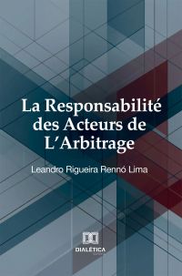 La Responsabilité des Acteurs de L'Arbitrage