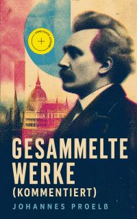 Gesammelte Werke (Kommentiert)