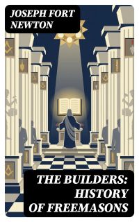 The Builders: History of Freemasons