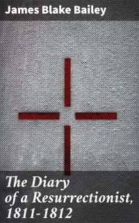 The Diary of a Resurrectionist, 1811-1812