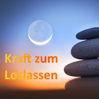 Lass endlich los! Meditationen für Anfänger und Fortgeschrittene