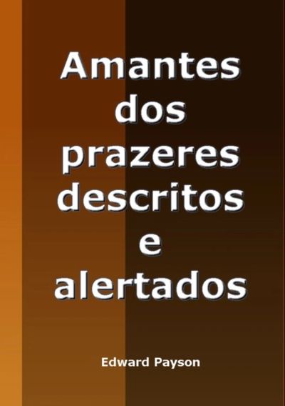 Amantes Dos Prazeres Descritos E Alertados