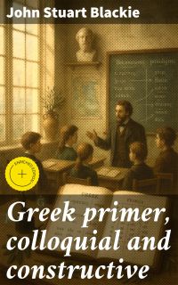 Greek primer, colloquial and constructive