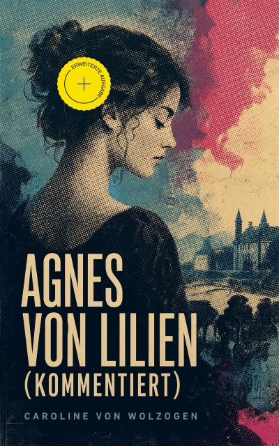 Agnes von Lilien (Kommentiert)