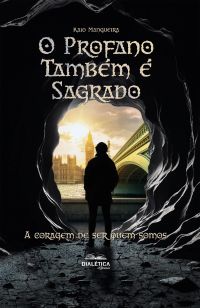 O Profano Também é Sagrado