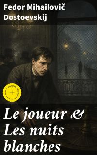 Le joueur & Les nuits blanches