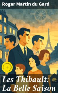 Les Thibault: La Belle Saison