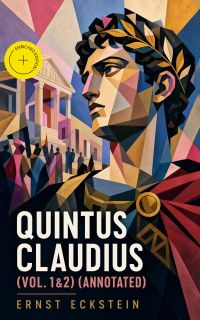 Quintus Claudius (Vol. 1&2) (Annotated)