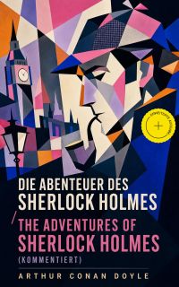 Die Abenteuer des Sherlock Holmes / The Adventures of Sherlock Holmes (Kommentiert)