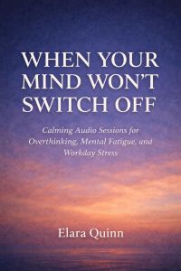 When Your Mind Won’t Switch Off