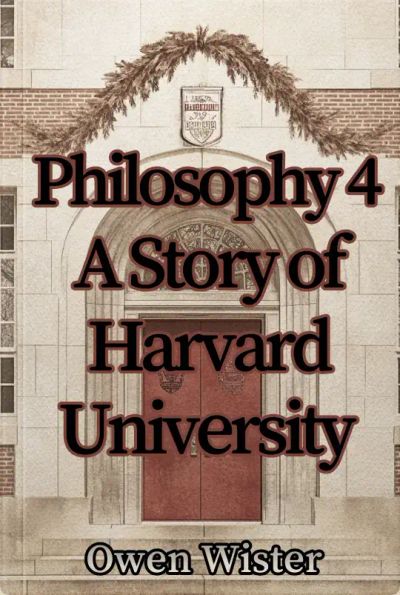 Philosophy 4: A Story of Harvard University
