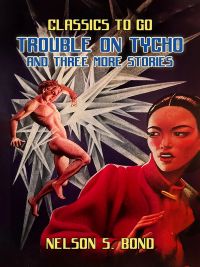Trouble on Tycho and three More Stories