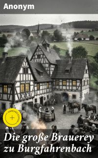 Die große Brauerey zu Burgfahrenbach