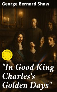 "In Good King Charles's Golden Days"