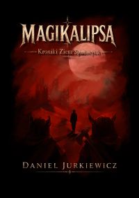 Magikalipsa: Kroniki Ziem Spalonych