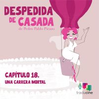 Despedida de Casada (Capítulo 18: Una carrera mortal)